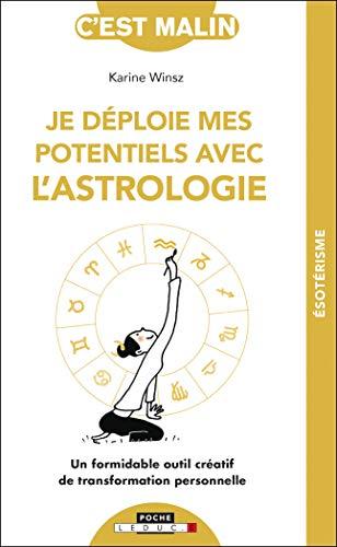 Je déploie mes potentiels avec l'astrologie : un formidable outil créatif de transformation personnelle