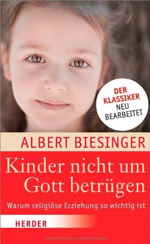 Kinder nicht um Gott betrügen: Warum religiöse Erziehung so wichtig ist