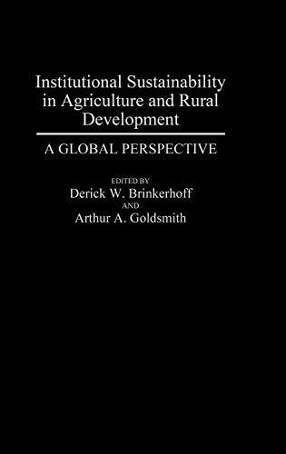 Institutional Sustainability in Agriculture and Rural Development: A Global Perspective (Politics)