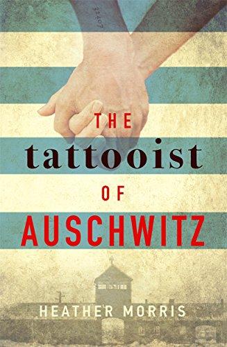 The Tattooist of Auschwitz: Based on the powerful true story of Lale Sokolov