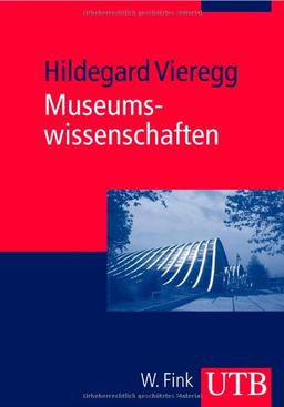 Museumswissenschaften: Eine Einführung (Uni-Taschenbücher M)