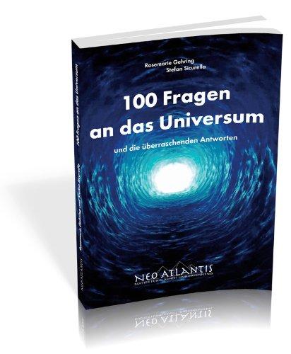 100 Fragen an das Universum: und die überraschenden Antworten