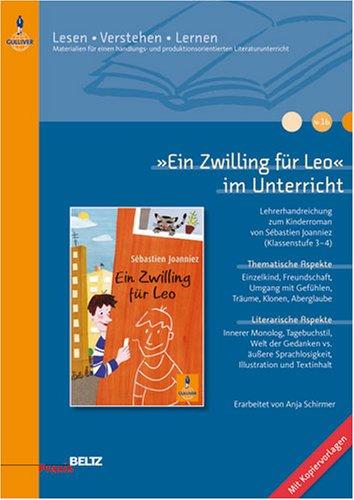 »Ein Zwilling für Leo« im Unterricht: Lehrerhandreichung zur Erzählung von Sébastien Joanniez (Klassenstufe 3-4, mit Kopiervorlagen) (Beltz Praxis / Lesen - Verstehen - Lernen)