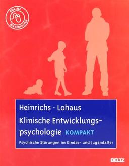 Klinische Entwicklungspsychologie kompakt: Psychische Störungen im Kindes- und Jugendalter. Mit Online-Materialien