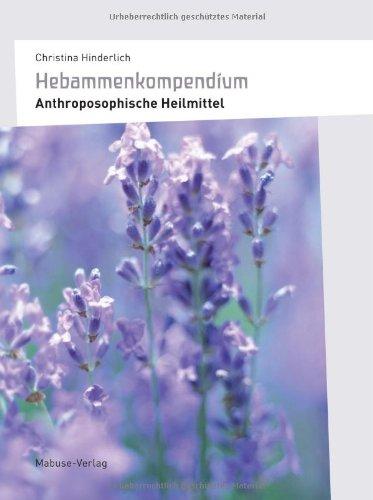 Hebammenkompendium: Anthroposophische Heilmittel