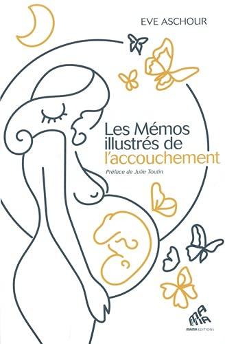 Les mémos illustrés de l'accouchement : 170 fiches pratiques