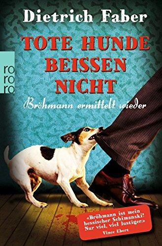 Tote Hunde beißen nicht: Bröhmann ermittelt wieder