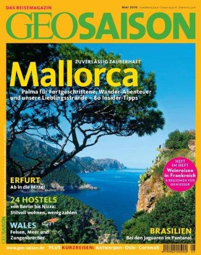 GEO Saison Mallorca: Palma für Fortgeschrittene, Wander-Abenteuer und unsere Lieblingsstrände - 80 Insider-Tipps: 5/2010