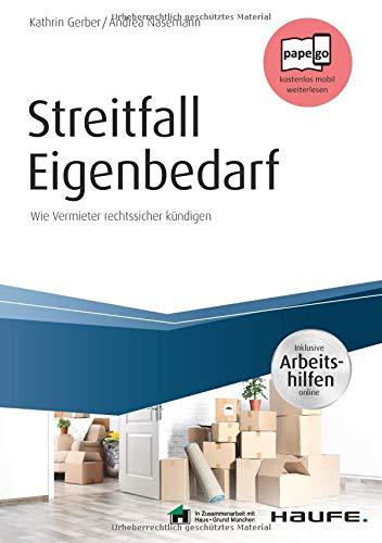 Streitfall Eigenbedarf - inklusive Arbeitshilfen online: Wie Vermieter rechtssicher kündigen (Haufe Fachbuch)