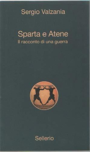 Sparta e Atene. Il racconto di una guerra