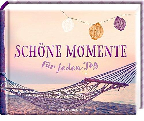 Schöne Momente: für jeden Tag