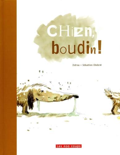 Chien, boudin !