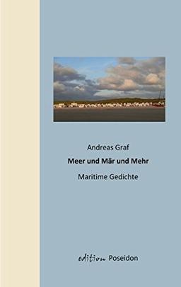 Meer und Mär und Mehr: Maritime Gedichte