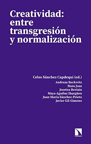 Creatividad: Entre transgresión y normalización (Investigación y Debate, Band 278)