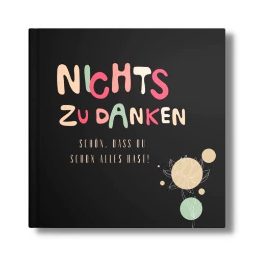 NICHTS Buch: " Nichts zu danken! Schön, dass du schon alles hast!" Eine perfekte Geschenkidee! (NIX- Für alle ohne Wunschzettel, Band 9)