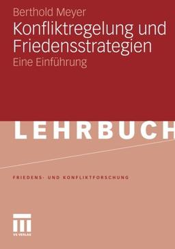 Konfliktregelung und Friedensstrategien: Eine Einführung (Friedens- und Konfliktforschung) (German Edition)