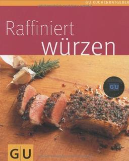 Raffiniert würzen (GU Küchenratgeber Relaunch 2006)