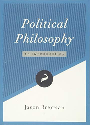 Political Philosophy: An Introduction (Libertarianism.Org Guides, Band 1)