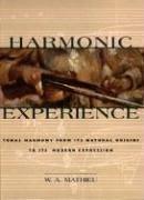 Harmonic Experience: Tonal Harmony from Its Natural Origins to Its Modern Expression