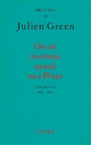 Oeuvres de Julien Green. Journal. On est si sérieux quand on a 19 ans : 1919-1924