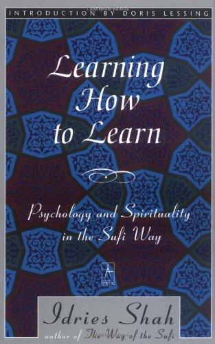 Learning How to Learn: Psychology and Spirituality in the Sufi Way: Psychology and Spirituality the Sufi Way (Compass)