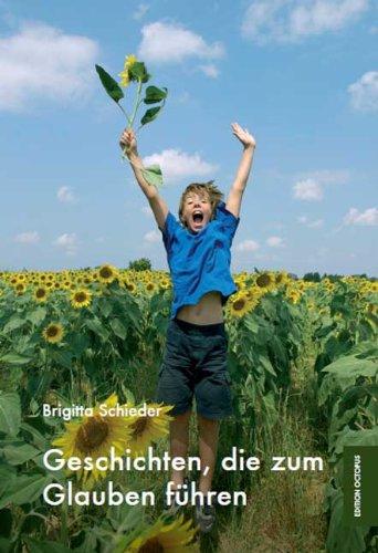 Geschichten, die zum Glauben führen: Religiöse Erziehung mit Symbolen aus Märchen und Bibel