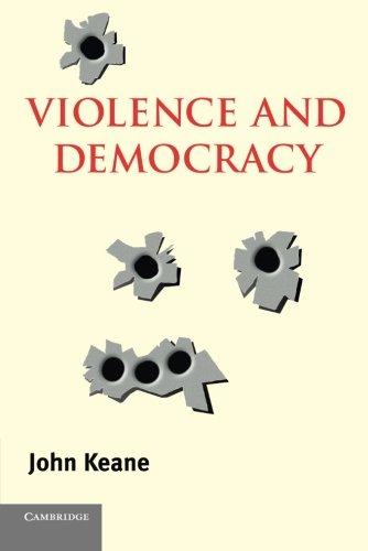 Violence and Democracy (Contemporary Political Theory)