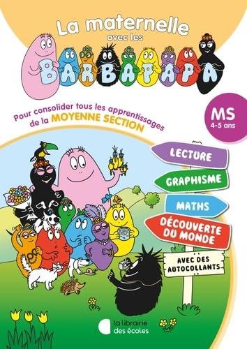 La maternelle avec les Barbapapa, MS, 4-5 ans : pour consolider tous les apprentissages de la moyenne section