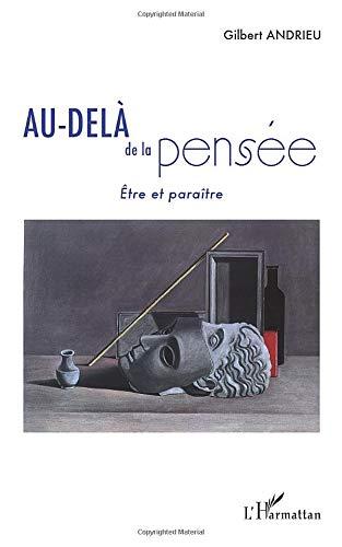 Au-delà de la pensée : être et paraître