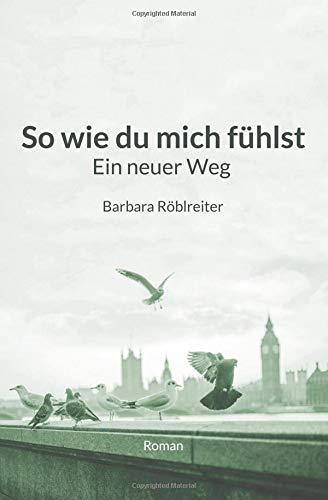 So wie du mich fühlst: Ein neuer Weg