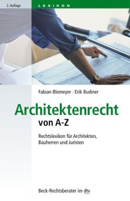 Architektenrecht von A-Z: Rechtslexikon für Architekten, Bauherren und Juristen