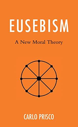 Eusebism: A New Moral Theory