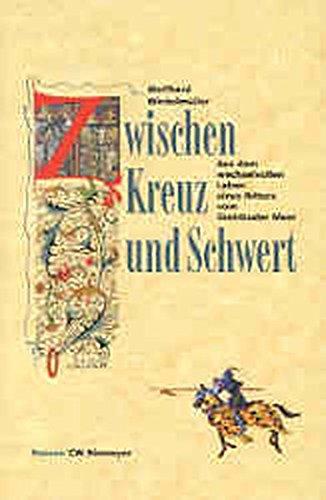 Zwischen Kreuz und Schwert: Aus dem wechselvollen Leben eines Ritters vom Steinhuder Meer