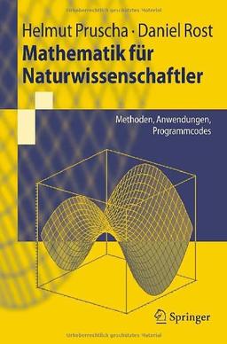 Mathematik für Naturwissenschaftler: Methoden, Anwendungen, Programmcodes (Springer-Lehrbuch)