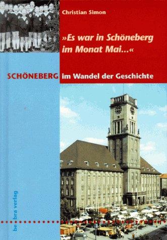 Schöneberg im Wandel der Geschichte. 'Es war in Schöneberg im Monat Mai...'