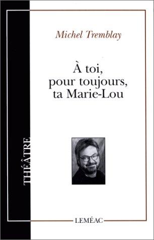 A toi pour toujours, ta Marie-Lou