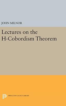 Lectures on the H-Cobordism Theorem (Princeton Legacy Library)