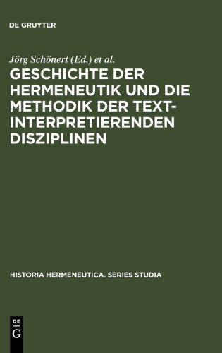 Geschichte der Hermeneutik und die Methodik der textinterpretierenden Disziplinen (Historia Hermeneutica Series Studia)