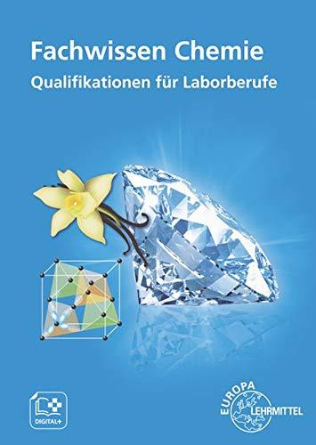 Fachwissen Chemie - Gesamtband: Qualifikationen für Laborberufe