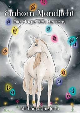 Einhorn Mondlicht: Die Magie des Herzens