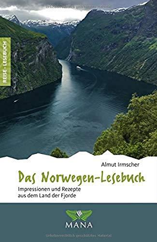 Das Norwegen-Lesebuch: Impressionen und Rezepte aus dem Land der Fjorde (Reise-Lesebuch)