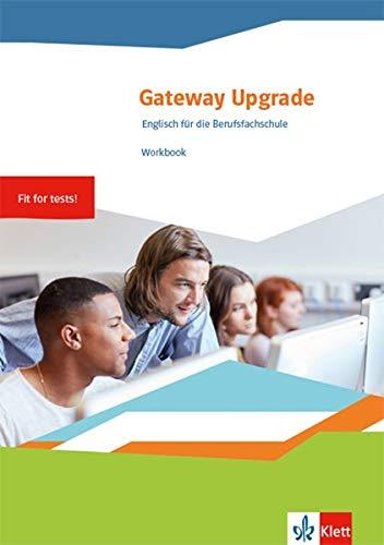 Gateway Upgrade. Englisch für die Berufsfachschule: Workbook - Fit for Tests!