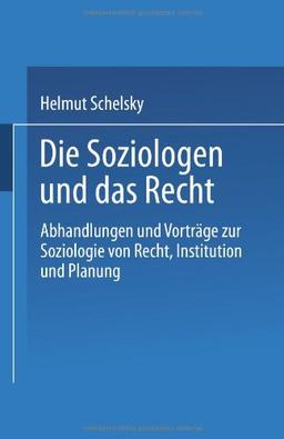 Die Soziologen und das Recht: Abhandlungen Und Vortrage Zur Soziologie Von Recht, Institution Und Planung (German Edition)