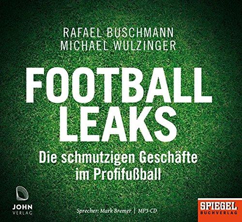 Football Leaks: Die schmutzigen Geschäfte im Profifußball - Ein SPIEGEL-Hörbuch