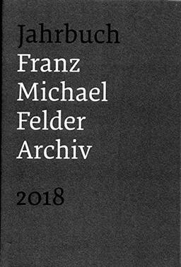 Franz-Michael-Felder-Archiv: Jahrbuch 2018