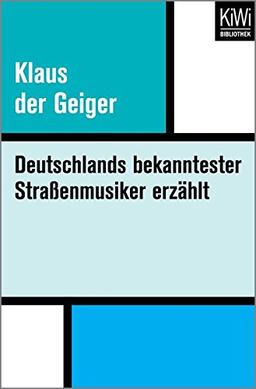 Klaus der Geiger: Deutschlands bekanntester Straßenmusiker erzählt