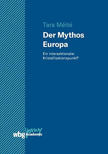 Der Mythos Europa: Ein intersektionaler Kristallisationspunkt? (Young Academic)