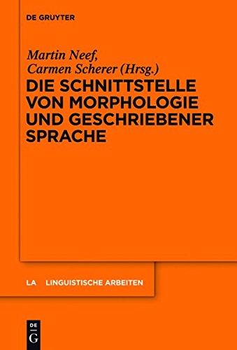 Die Schnittstelle von Morphologie und geschriebener Sprache (Linguistische Arbeiten, Band 551)