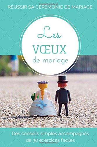 Les voeux de mariage: Des conseils simples accompagnés de 30 exercices faciles