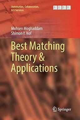 Best Matching Theory & Applications (Automation, Collaboration, & E-Services, 3, Band 3)